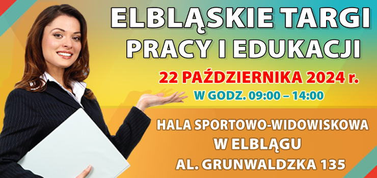 Dzi Elblskie Targi Pracy i Edukacji. Zapraszamy