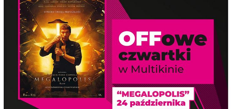 „Megalopolis” podczas OFFowych czwartkw w Multikinie