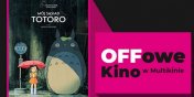 „Pianoforte" i „Mj ssiad Totoro” podczas OFFowego Kina w Multikinie