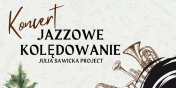 Koncert “Jazzowe Koldowanie”. Odbierz wejciwk