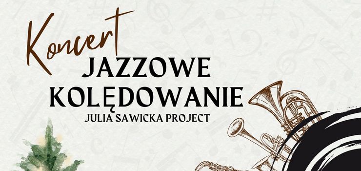 Koncert “Jazzowe Kolędowanie”. Odbierz wejściówkę