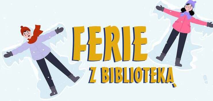 Ferie z bibliotek - udzia w zajciach jest bezpatny, ale na wikszoci obowizuj zapisy