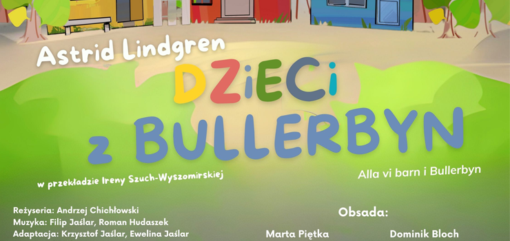 Tam, gdzie szczcie jest proste – „Dzieci z Bullerbyn” na elblskiej scenie