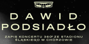 Dawid Podsiado - zapis koncertu 360* ze Stadionu lskiego w Chorzowie w Multikinie