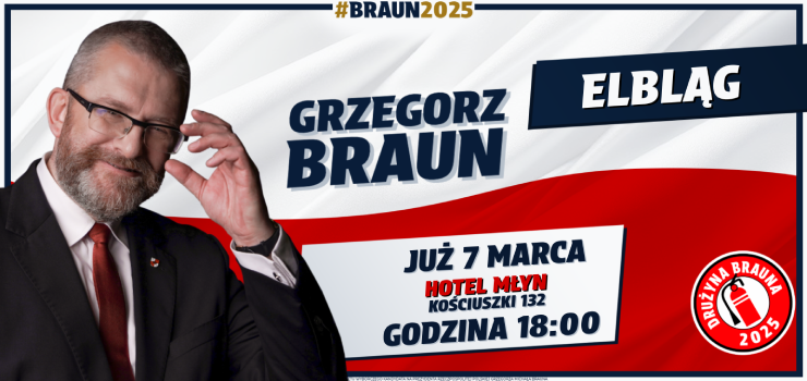 Grzegorz Braun w Elblgu! Zapraszamy do Hotelu Myn w pitek godz.18:00