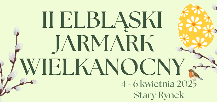 II Elblski Jarmark Wielkanocny – Stary Rynek zamieni si w witeczn krain!