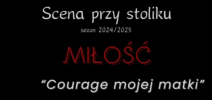 Scena przy stoliku „Courage mojej matki” już niebawem