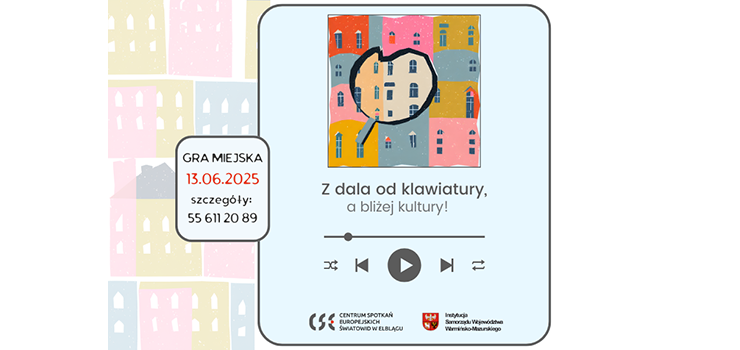 Odkryj Elbląg w Grze Miejskiej „Z DALA OD KLAWIATURY, A BLIŻEJ KULTURY”