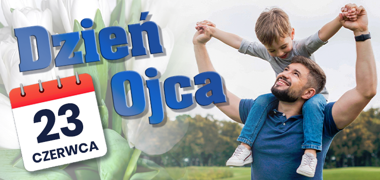 Dziś Dzień Ojca. Wszystkim składamy najlepsze życzenia
