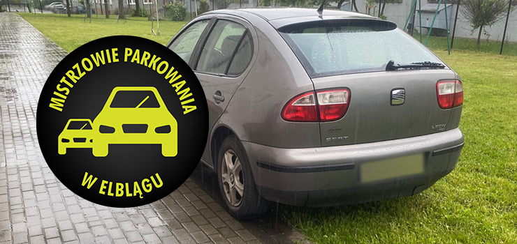 Mistrzowie Parkowania w Elblągu (część 396)