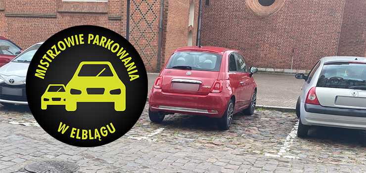Mistrzowie Parkowania w Elblągu (część 398)