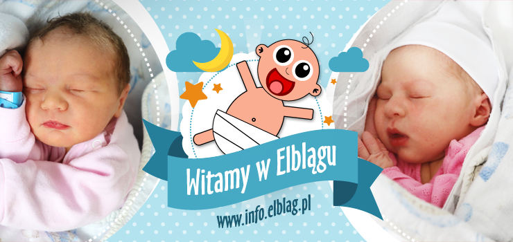 Witamy w Elblągu: Emilię, Antoninę i Franciszka