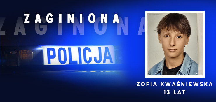 Uwaga! Policjanci z Elblaga poszukują zaginionej 13-letniej Zofii Kwaśniewskiej