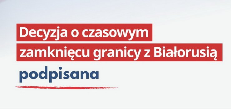 Zamykamy do odwołania granicę z Białorusią!