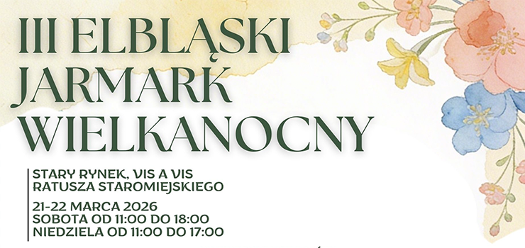 III Elbląski Jarmark Wielkanocny już w ten weekend