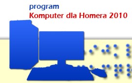 Komputer dla HOMERA 2010 - dzi pocztek akcji