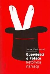 Jak opowiada o Polsce? – promocja najnowszej ksiki Jacka Wasilewskiego