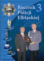 „Rocznik Policji Elblskiej 2004”