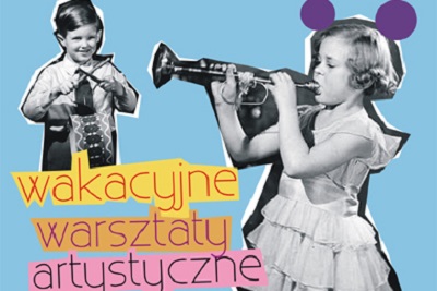 Kolejna edycja Wakacyjnych Warsztatw Artystycznych