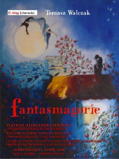 "Fantasmagorie" - wieczr autorski Tomasza Walczaka