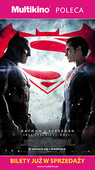 Przedpremierowe pokazy filmu „Batman v Superman: wit sprawiedliwoci” w kinach sieci Multikino 