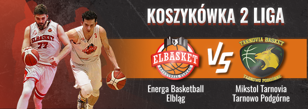 Faworyt ligi w Elblgu. Elbasket kontra Tarnovia