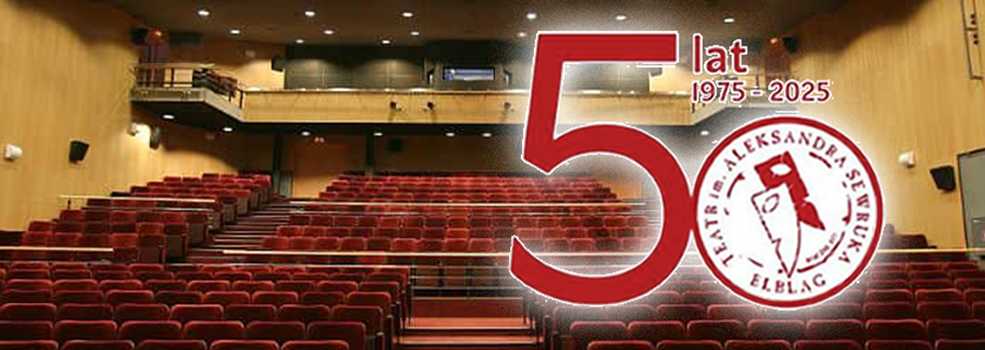 Jubileusz u Sewruka, czyli niebawem huczne obchody 50-lecia elblskiego teatru