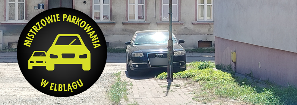 Mistrzowie Parkowania w Elbl�gu (cz�� 476)